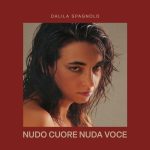 DALILA SPAGNOLO, “Nudo cuore nuda voce”: il nuovo album dal 23 ottobre